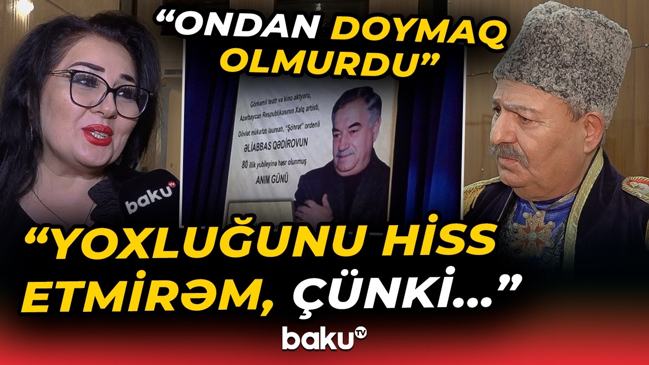 “Haqqında danışmaq çətin idi” | Əliabbas Qədirovun 80 illik yubileyi qeyd edildi  - Baku TV