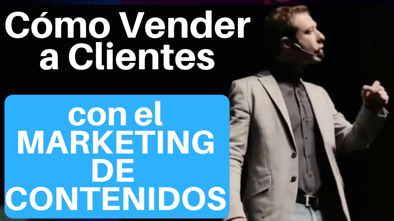 Cómo Vender a Clientes Usando el Marketing de Contenidos (conferencia completa)