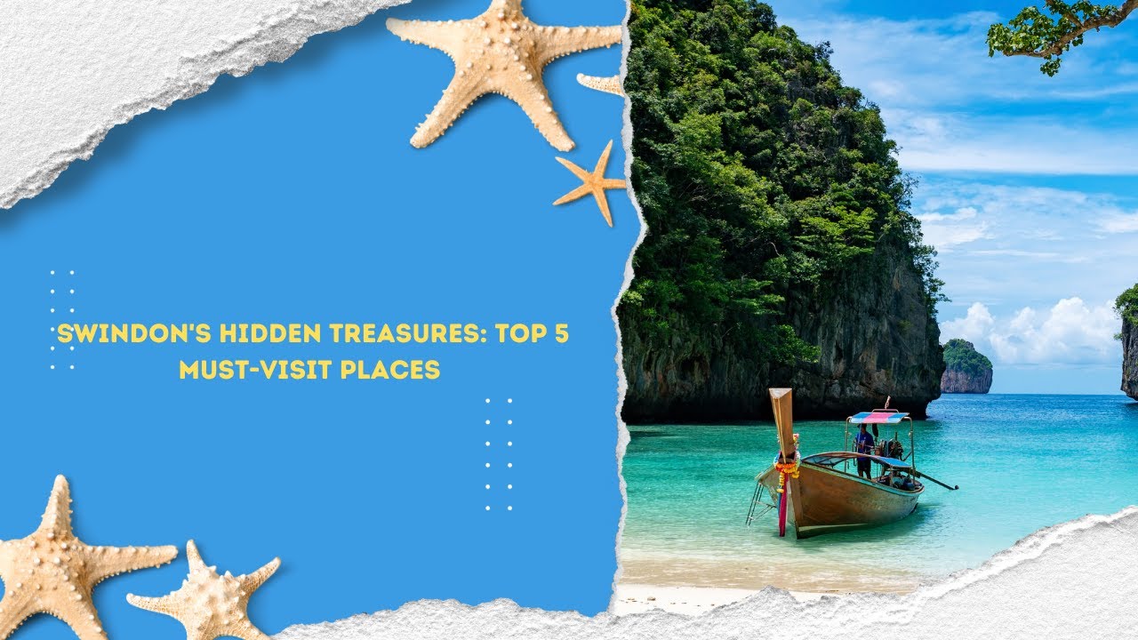Swindon's Hidden Treasures Top 5 Must Visit Places