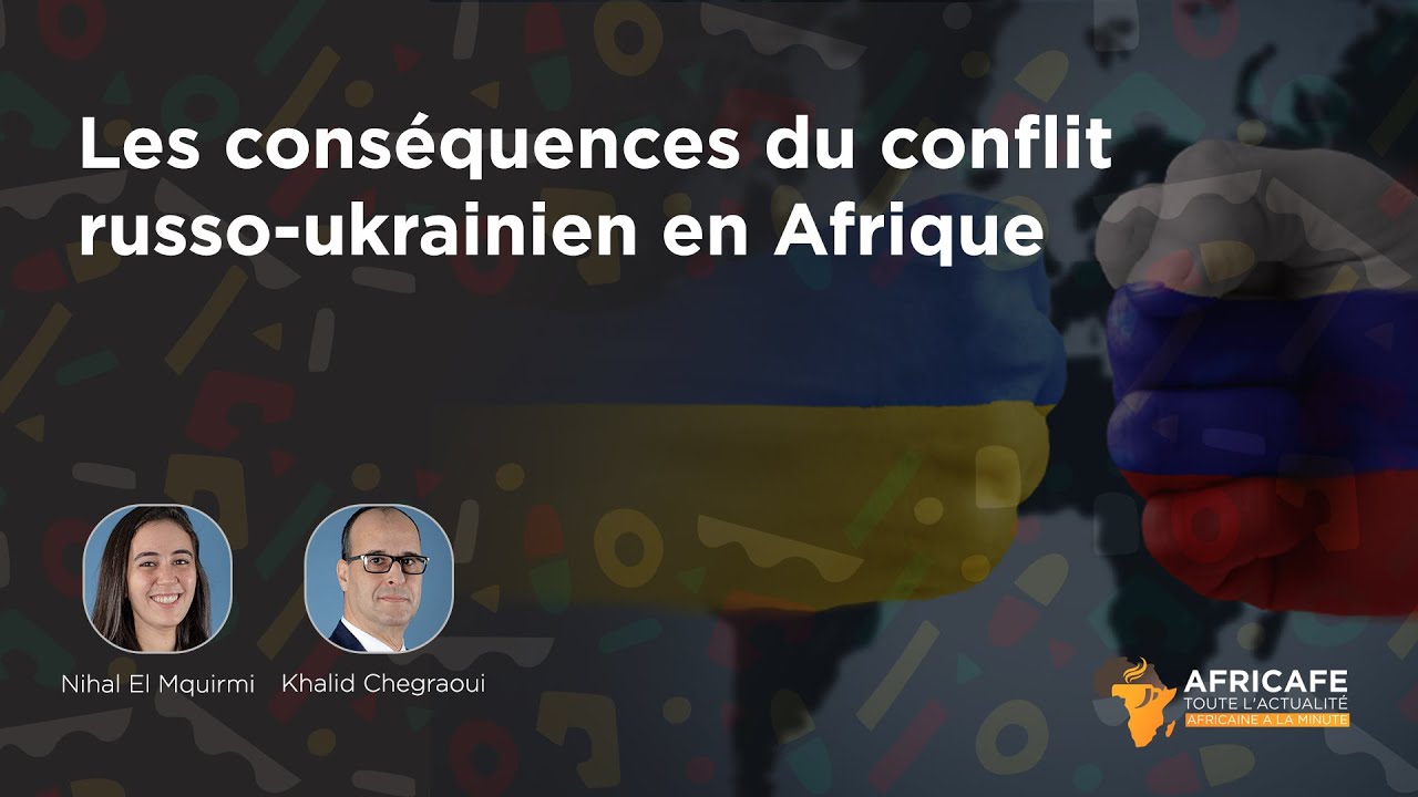 Africafé : Les conséquences du conflit russo-ukrainien en Afrique