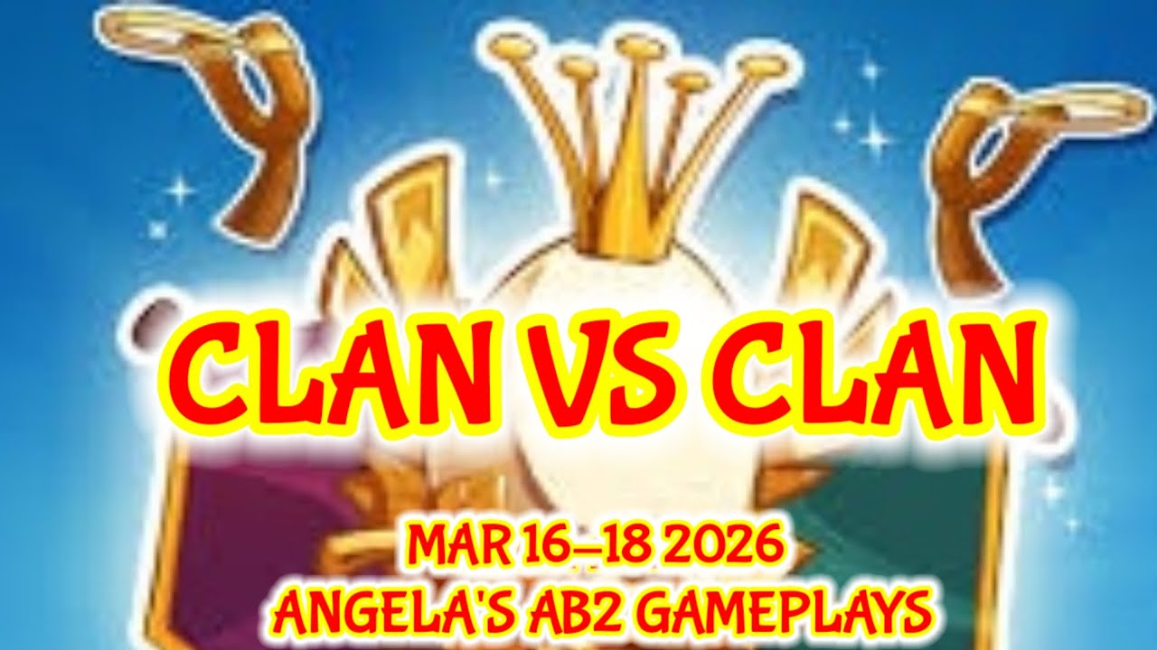 Angry birds 2 Clan vs Clan 16/03/2026 - 18/03/2026