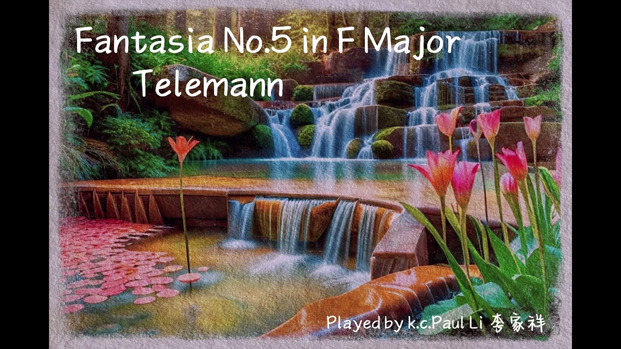 Telemann Fantasia No.5 in F Major, TWV 33:5: I. Vivace, k.c.Paul Li