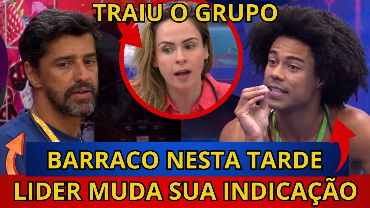 🔴BBB26: LIDER MUDA SUA INDICAÇÃO PARA PAREDÃO, Breno HUMILHA Ana paula, Ana paula TRAIU SEU GRUPO.