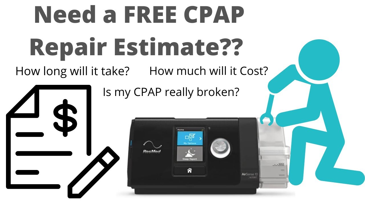 Free CPAP Repair Estimate - How much $, how long, how to repair a CPAP Machine