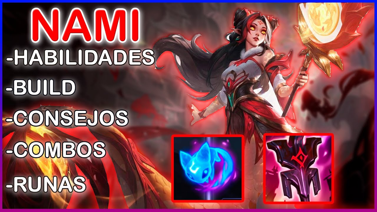 🔴GUIA COMPLETA DE NAMI🔴Todo lo que tienes que saber(HABILIDADES,COMBOS,RUNAS,CONSEJOS,BUILD)