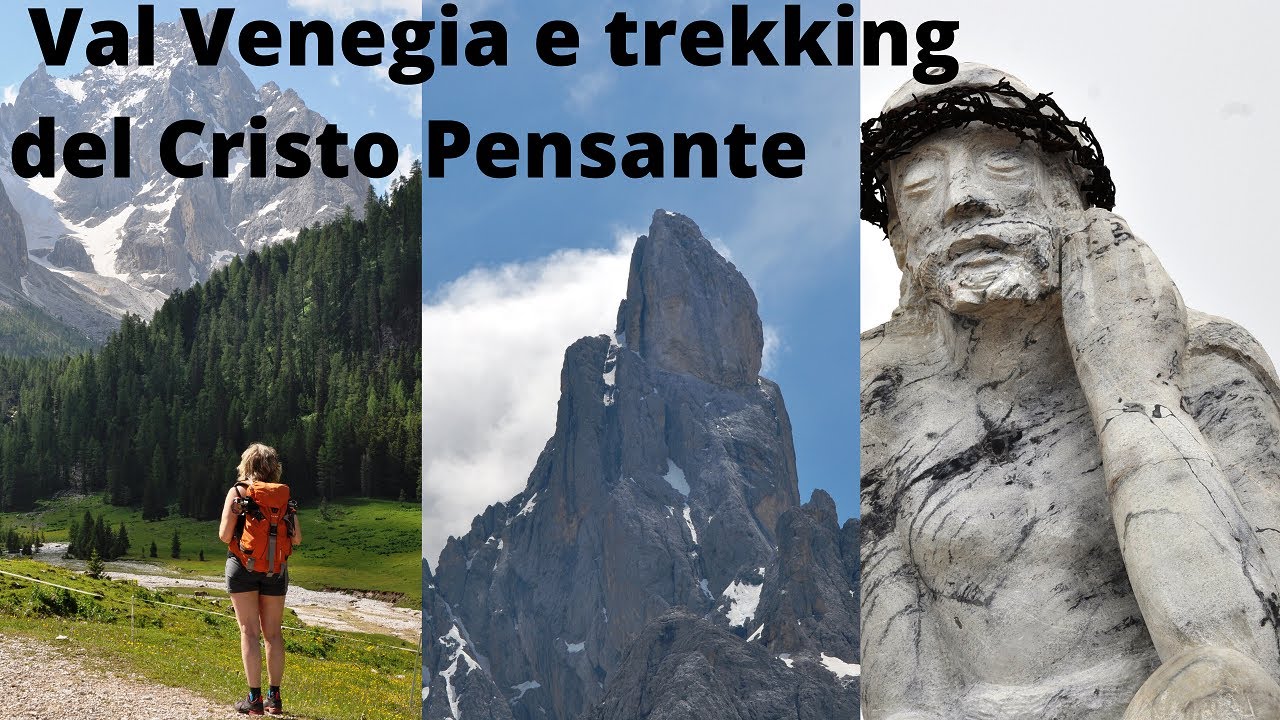 Val Venegia e Trekking del Cristo Pensante