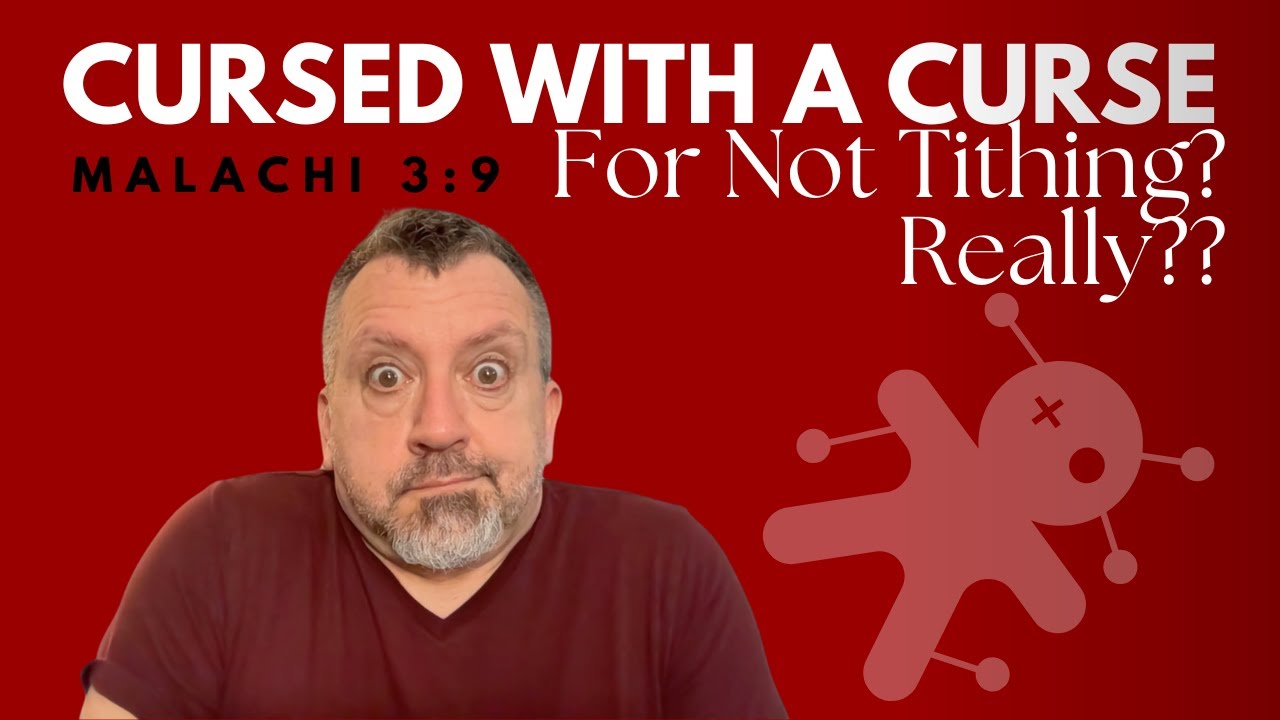 Malachi 3:9, Cursed For Not Tithing?