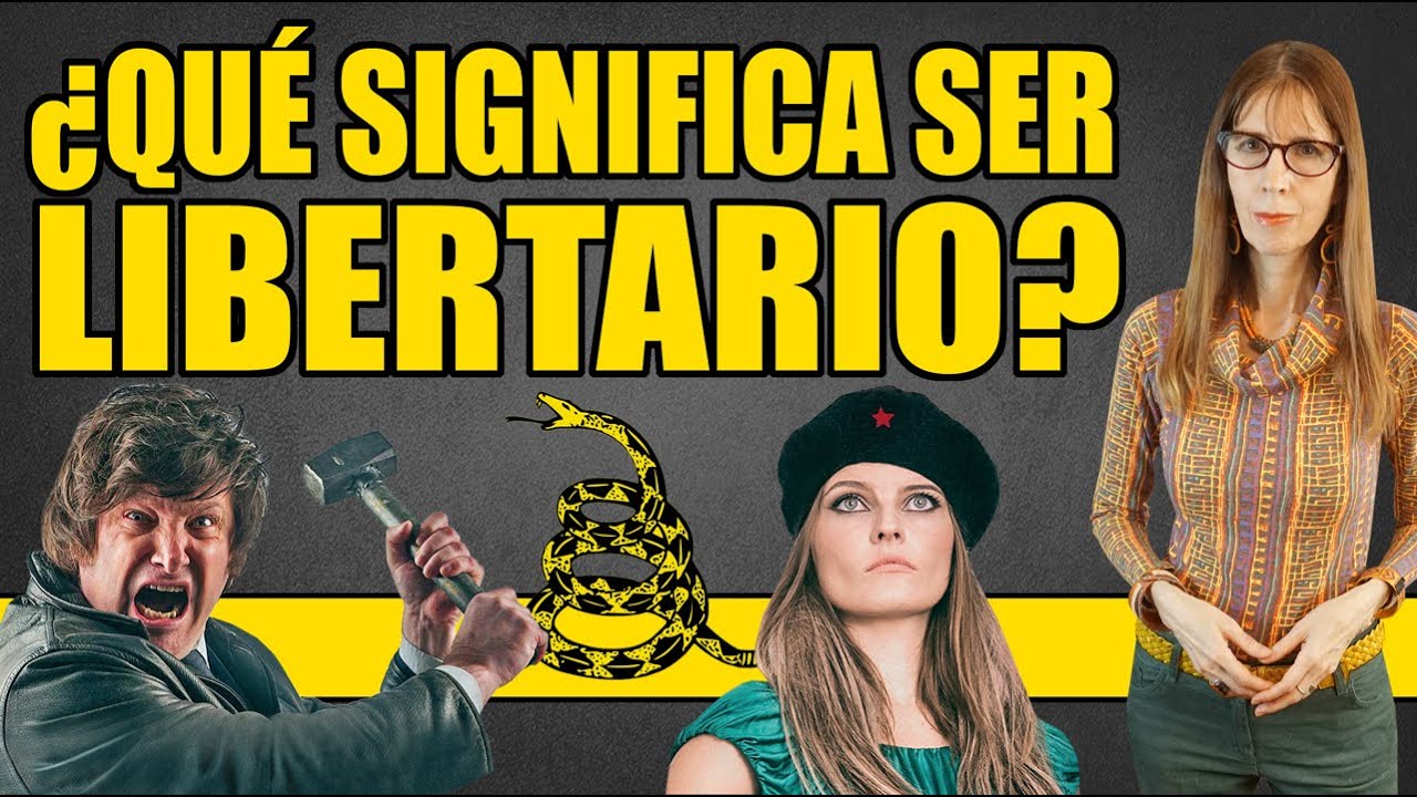 ¿Qué significa ser LIBERTARIO? Sus influencias intelectuales