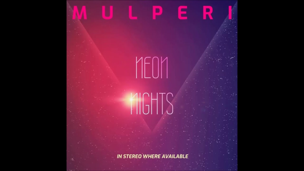 Mulperi - Neon Nights