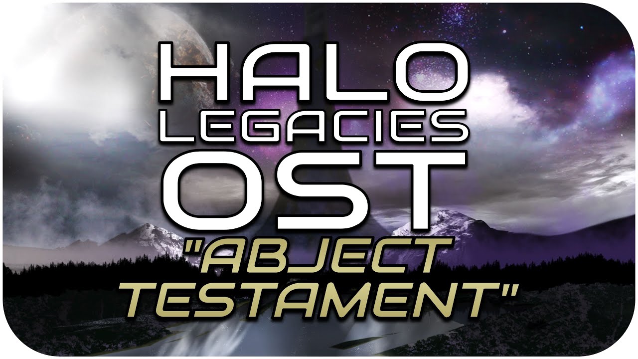 HALO LEGACIES SOUNDTRACK - Abject Testament