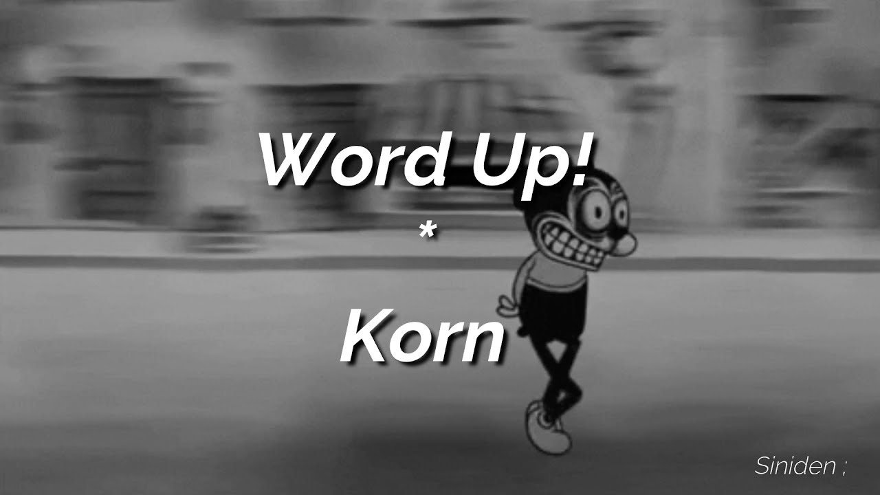 Word Up!; Korn | Letra en español