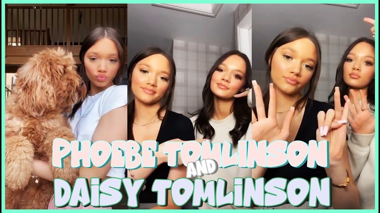 PHOEBE TOMLINSON and DAISY TOMLINSON NEW TIK TOK COMPILATION