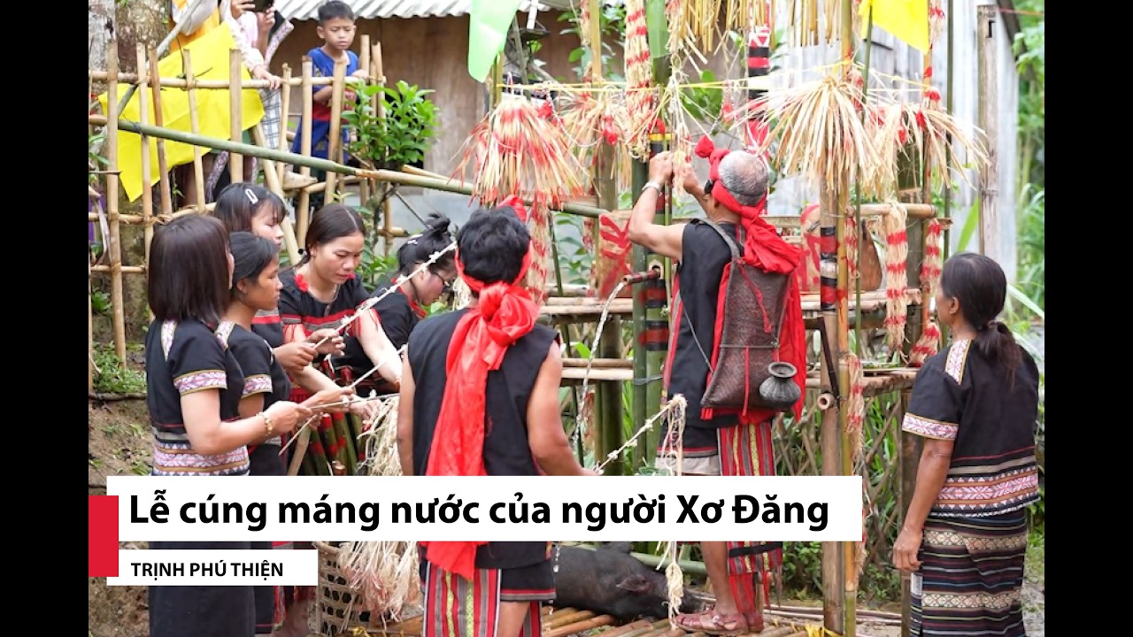 Lễ cúng máng nước của người Xơ Đăng