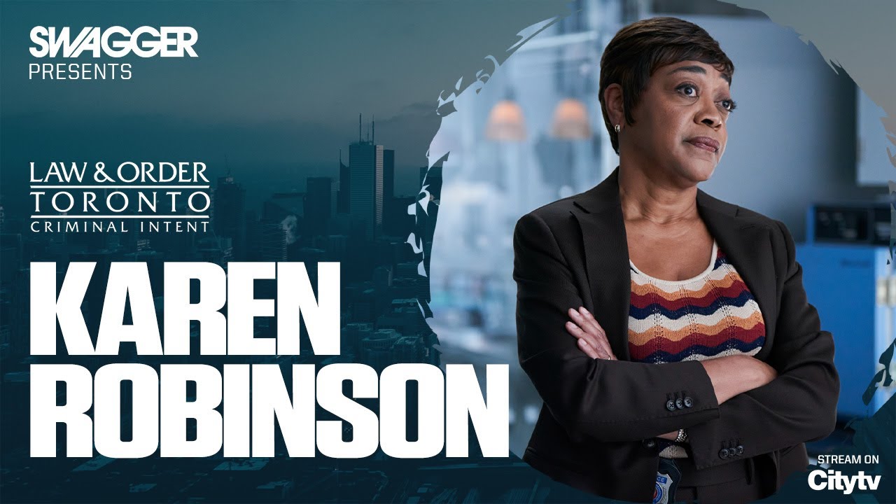 Karen Robinson talks Law & Order Toronto: Criminal Intent with SWAGGER Magazine