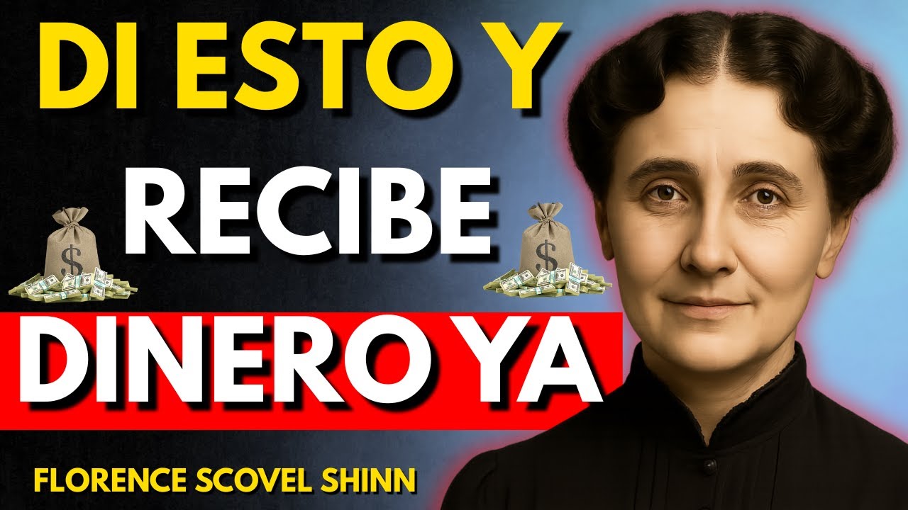 Florence Scovel Shinn Revela: Di Esto y el DINERO Fluye Sin Esfuerzo