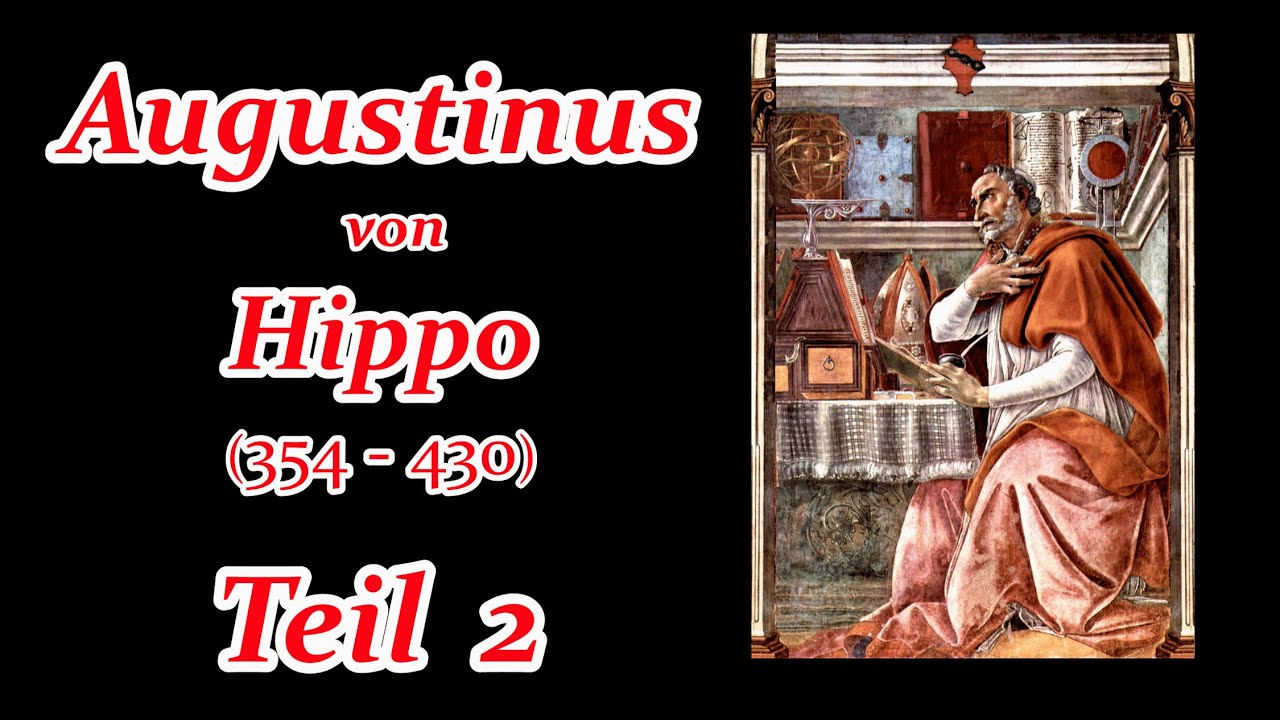Augustinus (354-430) - Teil 2: 'Spät habe ich Dich geliebt', von Prof. Dr. M. Fiedrowicz