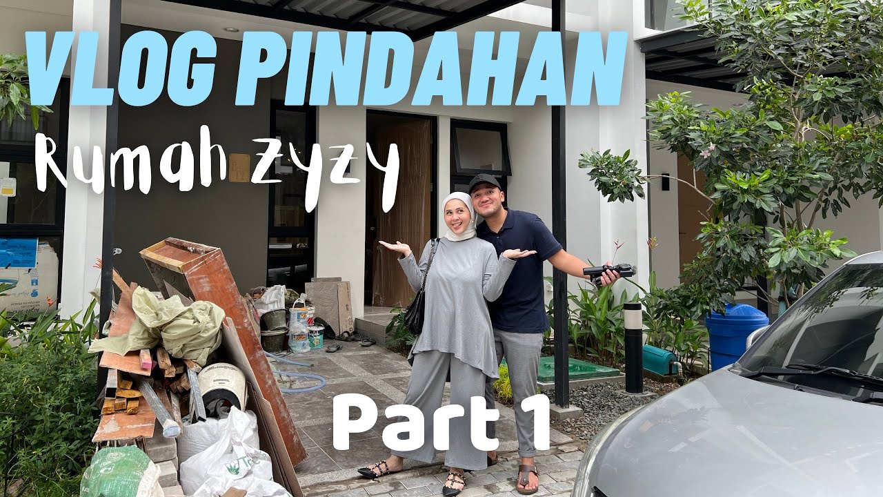 PINDAHAN RUMAH BARU! PART 1 -vlog-