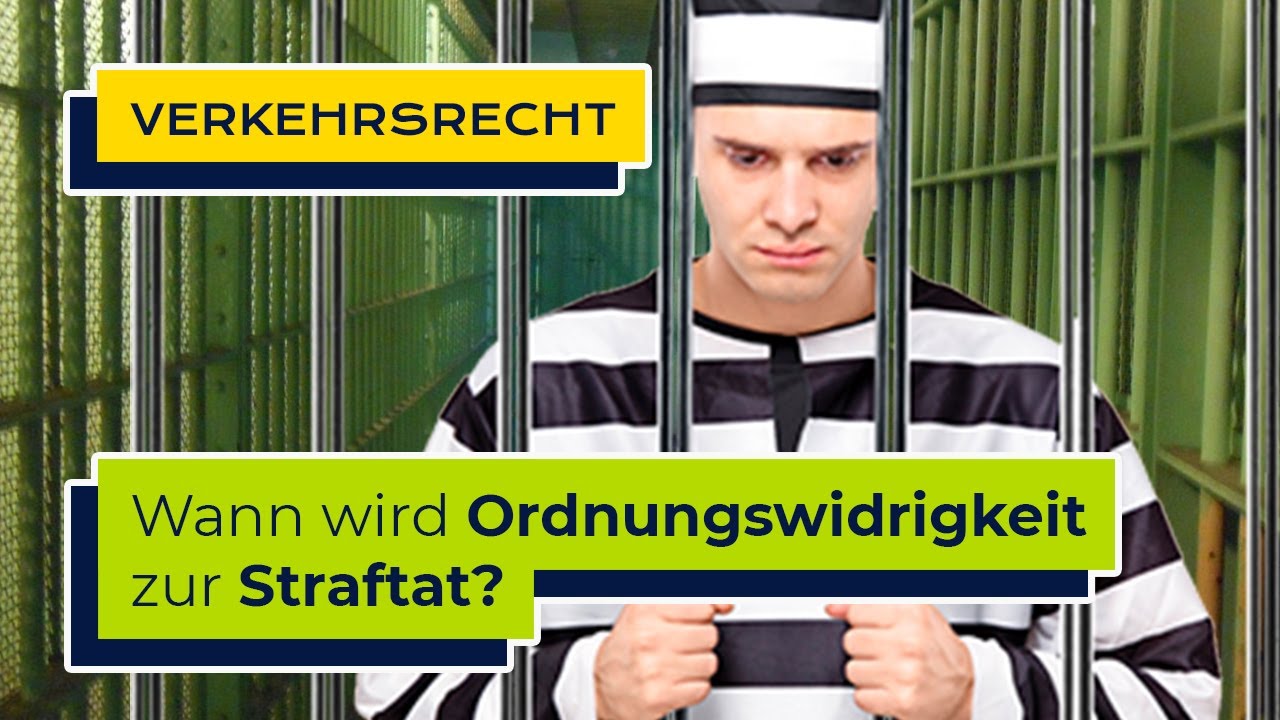 Verkehrsrecht: Wann wird die Ordnungswidrigkeit zur Straftat?