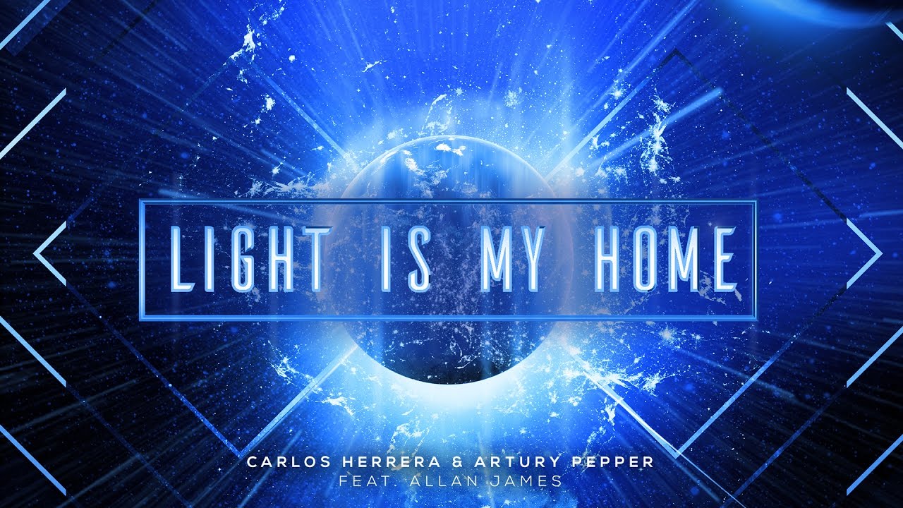 Carlos Herrera Music & Artury Pepper - Light Is My Home (Audio Oficial) ft. Allan James