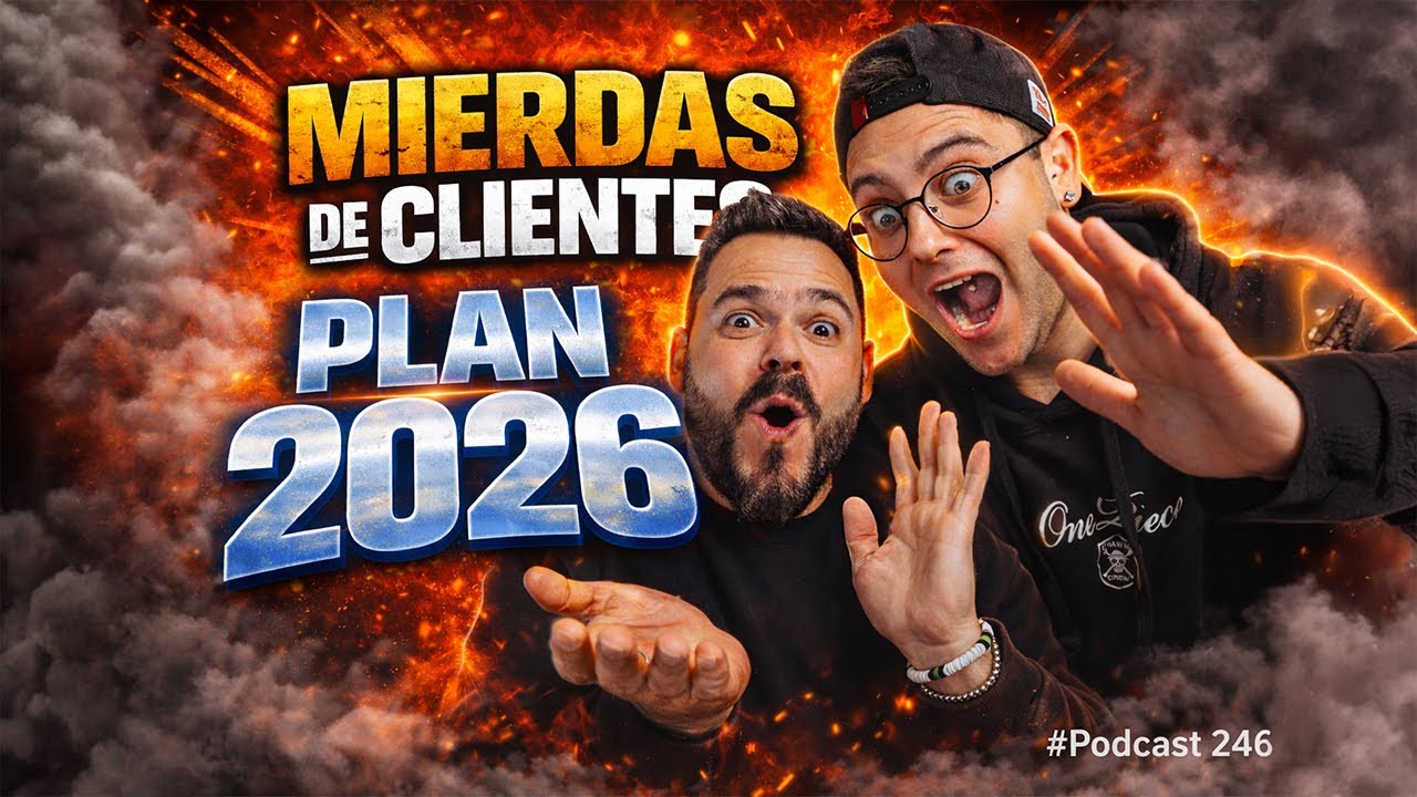 MIERDAS DE CLIENTES (y lo que nadie te cuenta) + PLAN 2026 | Podcast 🎙#246