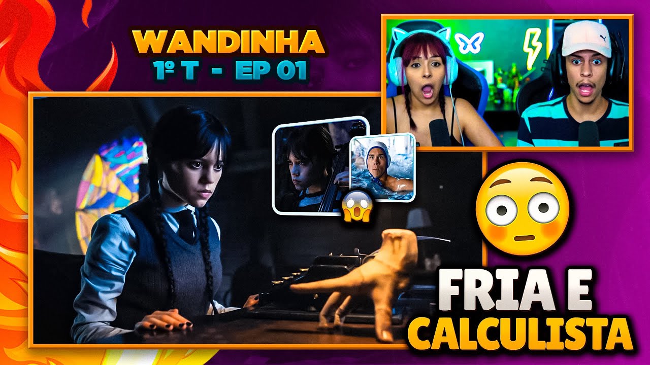 Wandinha 1ºT EP 01 | [React em Casal] 🔥