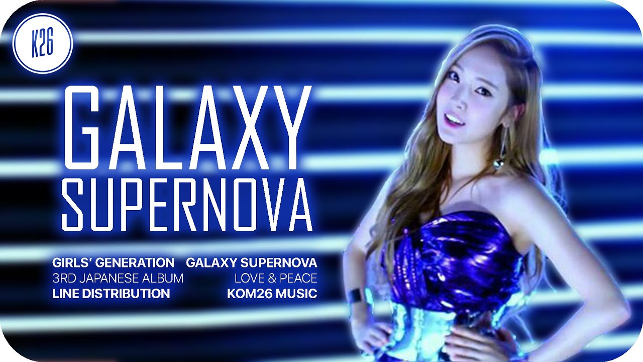 Girls' Generation (少女時代) ~ Galaxy Supernova ~ Line Distribution (With Chorus & Hidden Vocals)