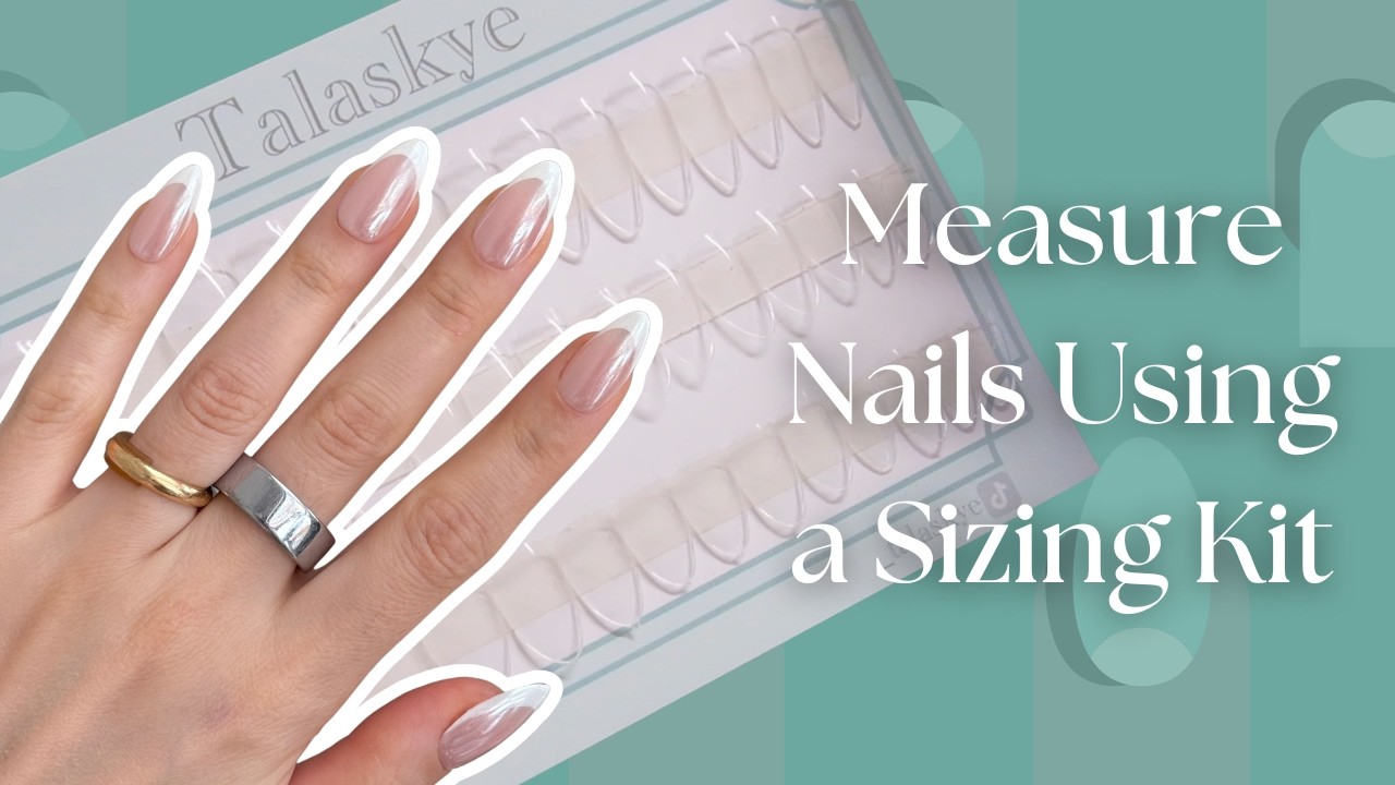 Measure your nails with a sizing kit for perfectly fitted press-on nails | Talaskye