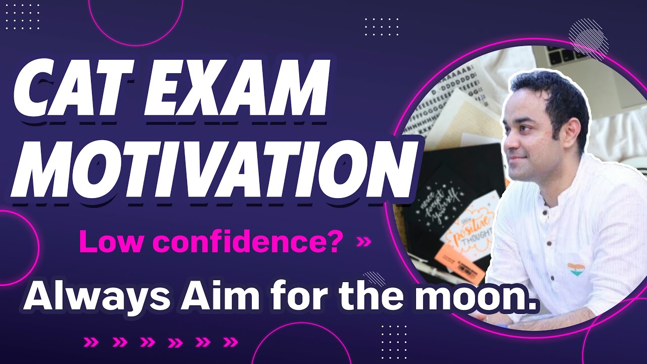 CAT Exam Motivation | Low confidence? | Always Aim for the moon