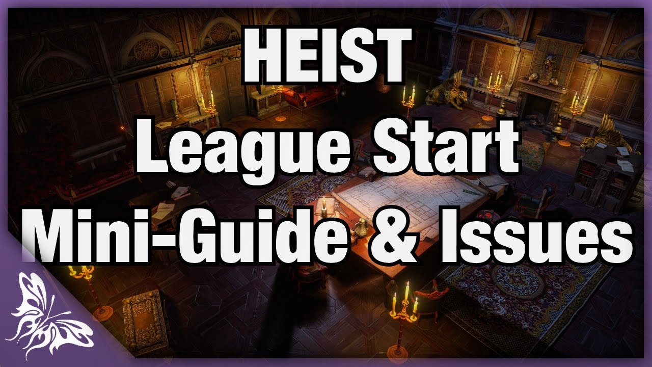 Heist League Start & Mini-Guide - Thoughts of Bugs & Glitches | Path of Exile