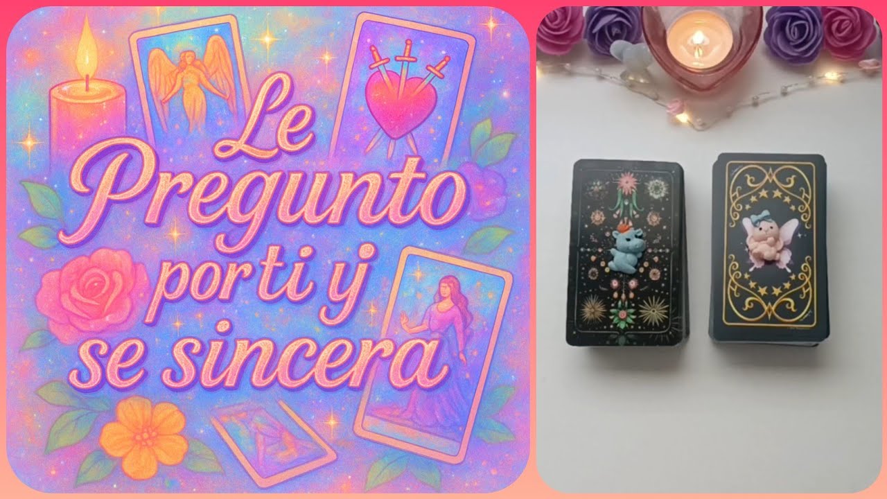 💬 Le pregunto Por Ti y se Sincera SIN FILTROS 🤯💔 | Tarot Interactivo de Amor