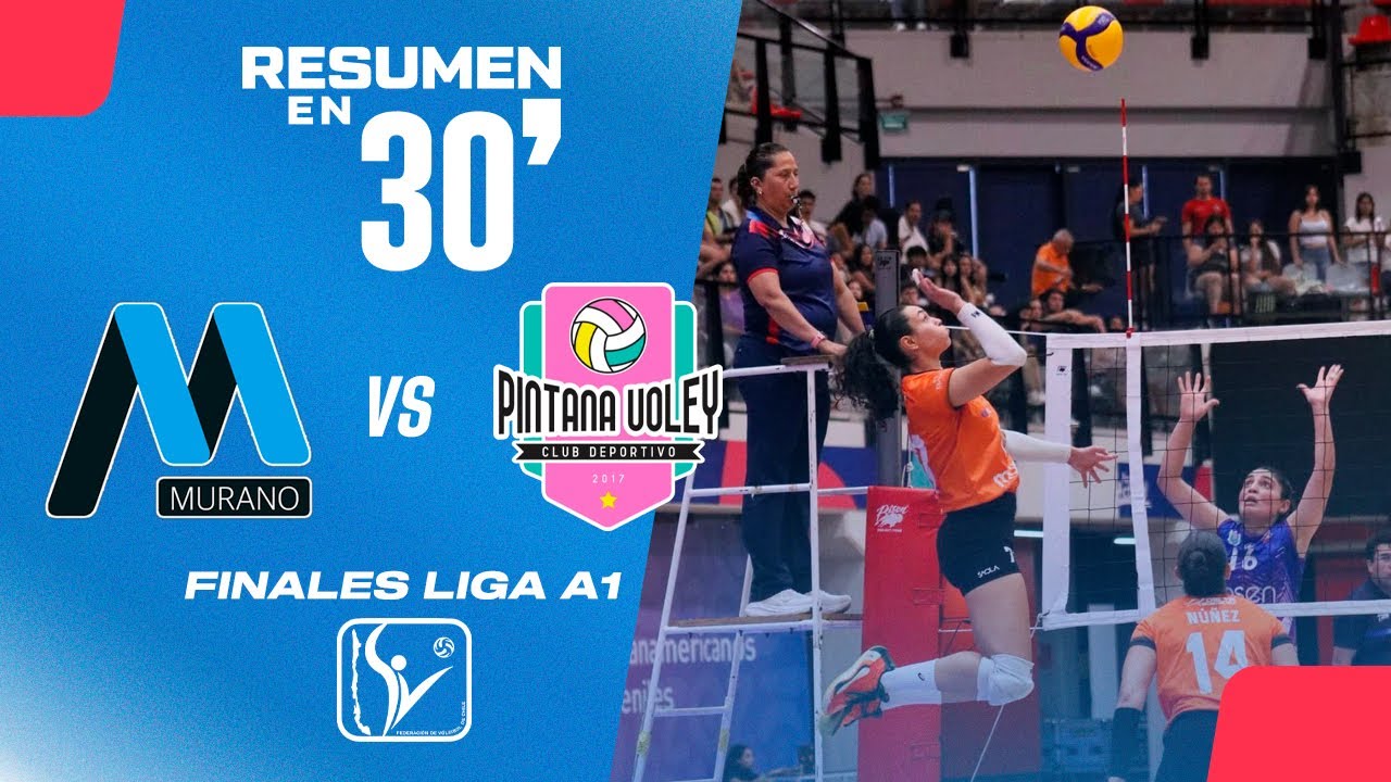 🏐Resumen en 30': Murano vs La Pintana - Final 2 Liga A1 Damas 2025/2026