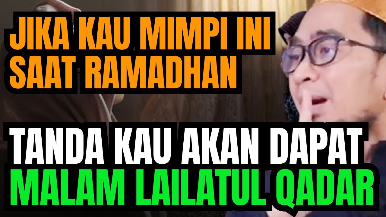 JIKA KAU MIMPI INI SAAT RAMADHAN, TANDA KAU AKAN DAPAT MALAM LAILATUL QADAR - USTADZ ADI HIDAYAT