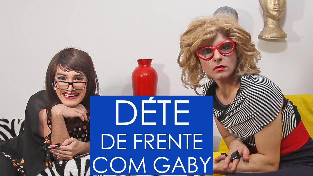 Déte Pexera #27 - DE FRENTE COM GABY