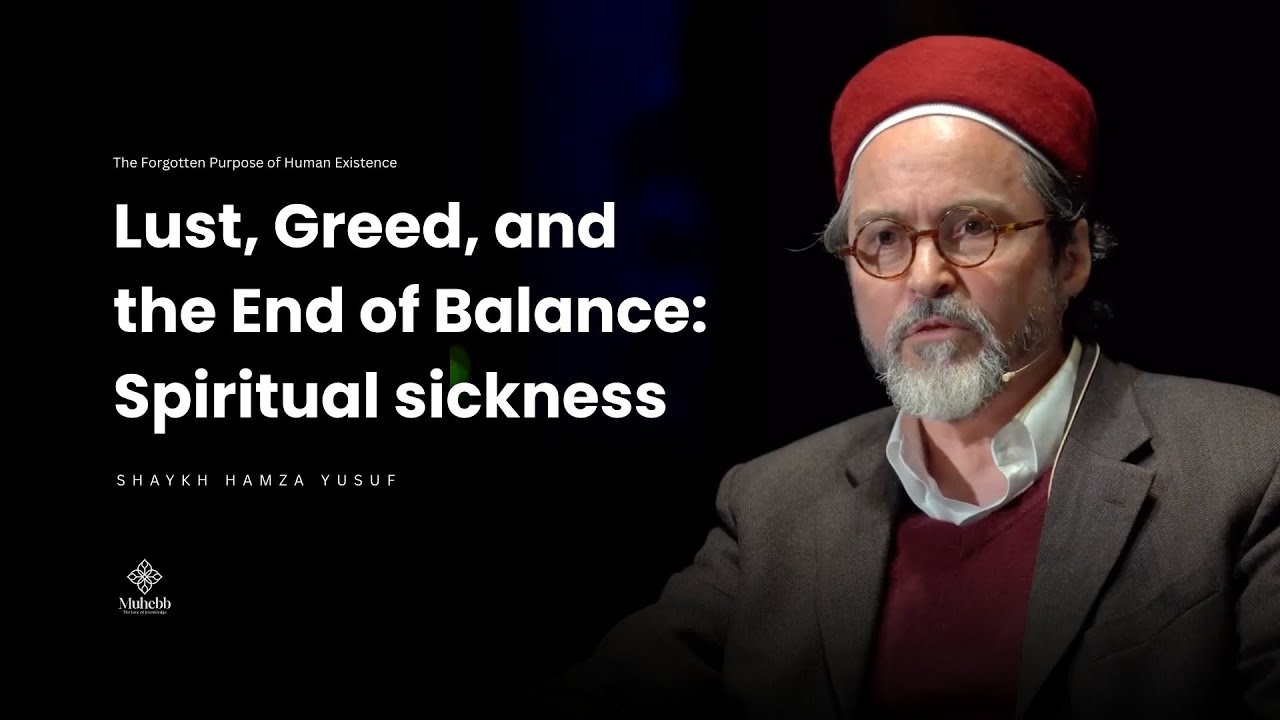 Healing for the Wounded Soul - Spiritual Sickness and It's Cure - Shaykh Hamza Yusuf