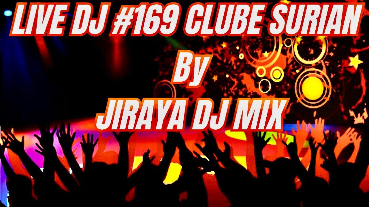 Live Dj #169 Clube Surian by Jiraya Dj Mix
