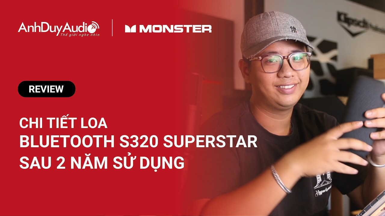 AnhDuy Group | Review Chi Tiết Loa Bluetooth S320 Superstar Sau 2 Năm Sử Dụng
