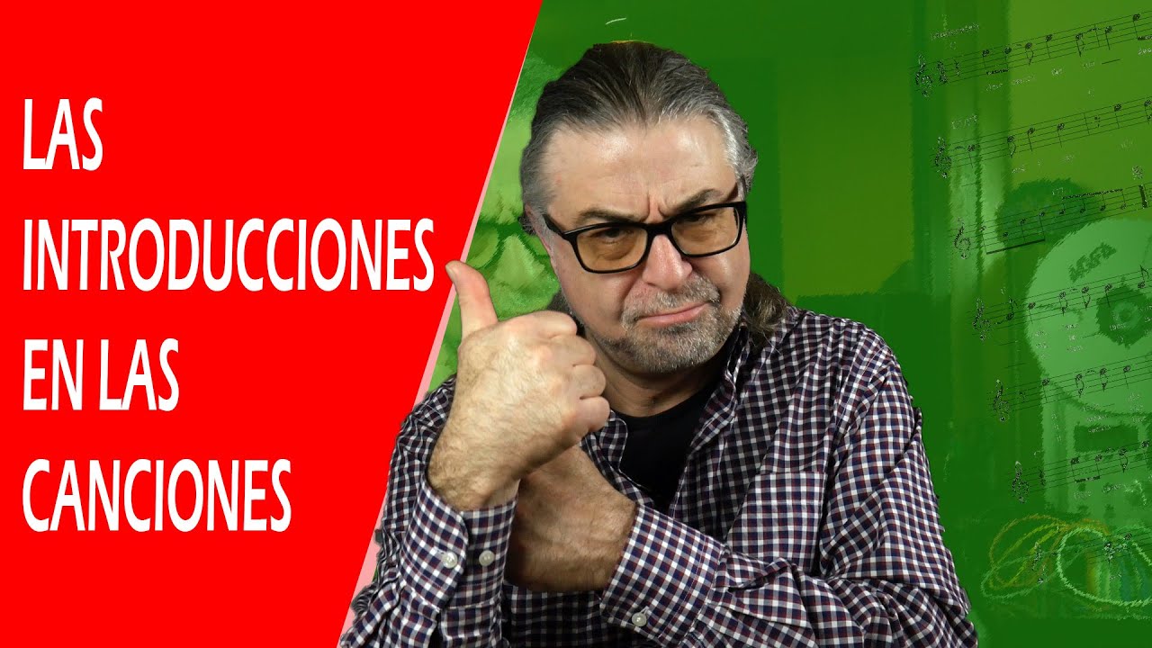 Las INTRODUCCIONES En Las CANCIONES. &iexcl;Todo lo que necesitas saber!