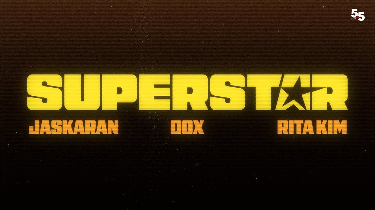 Superstar - dox, JASKARAN & Rita Kim (Official Lyric Video) | ONE FROM THE CROWD | 5.5 Records