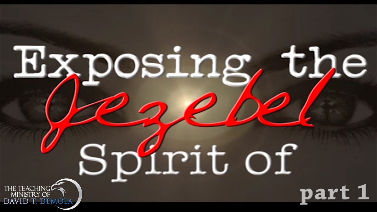 Exposing the Spirit of Jezebel part 1