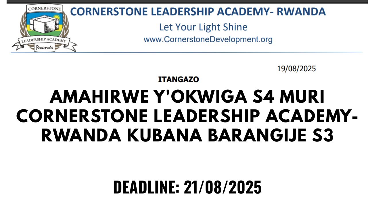 AMAHIRWE Y'OKWIGA S4 MURI CORNERSTONE LEADERSHIP ACADEMY-RWANDA KUBANA BARANGIJE S3