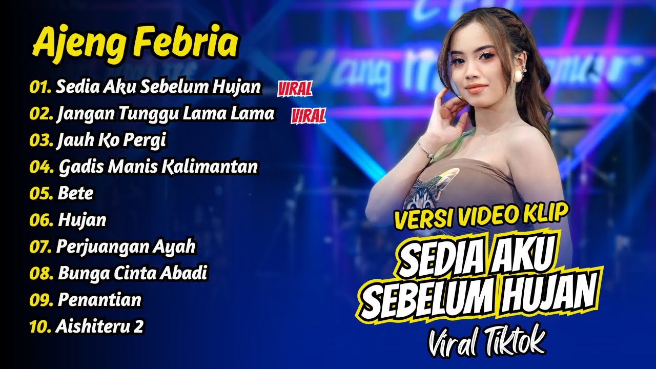 Ajeng Febria - SEDIA AKU SEBELUM HUJAN - JANGAN TUNGGU LAMA LAMA || FULL ALBUM DANGDUT KOPLO
