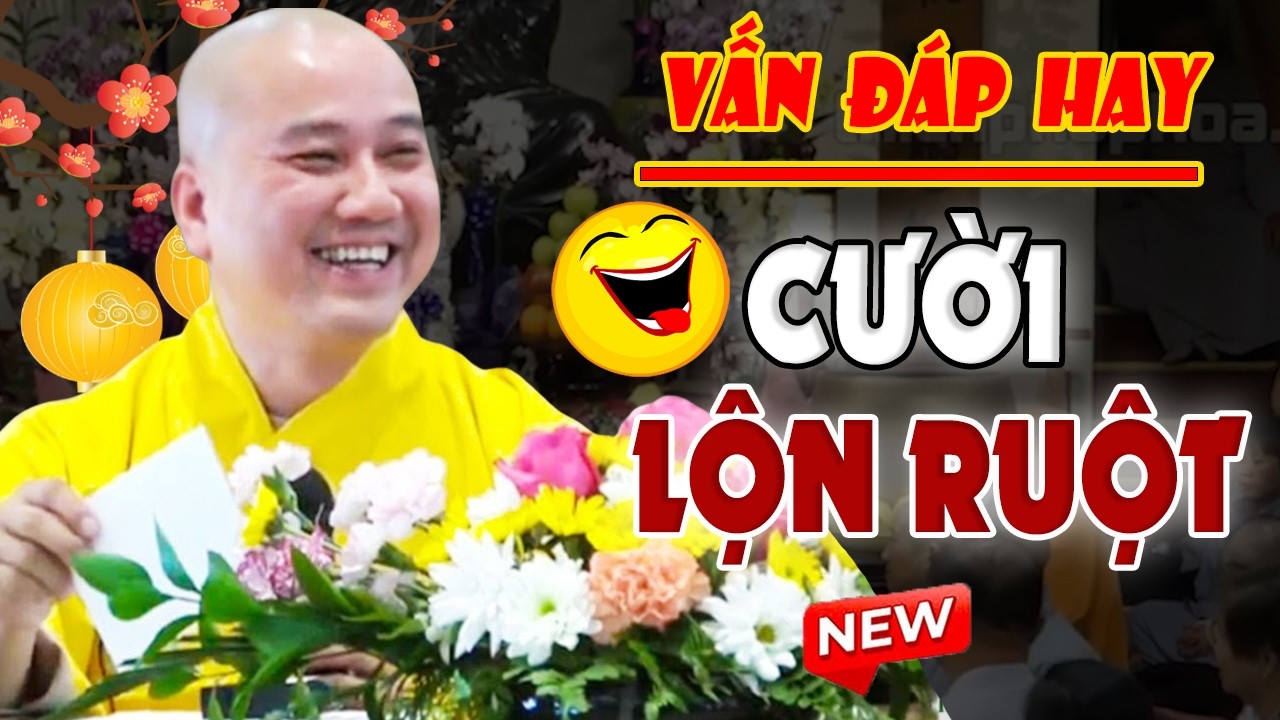 VẤN ĐÁP HAY - Câu Hỏi CƯỜI LỘN RUỘT Của Phật Tử 