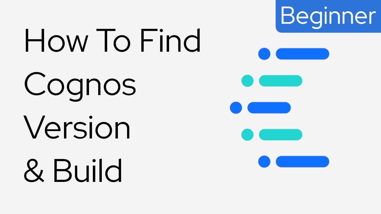 How to Find Cognos Version, Build, and Common Name
