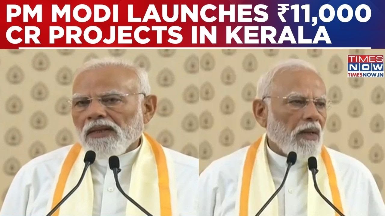 PM Narendra Modi's Major Infra Push in Keralam; Unveils ₹11,000 Crore Development Projects