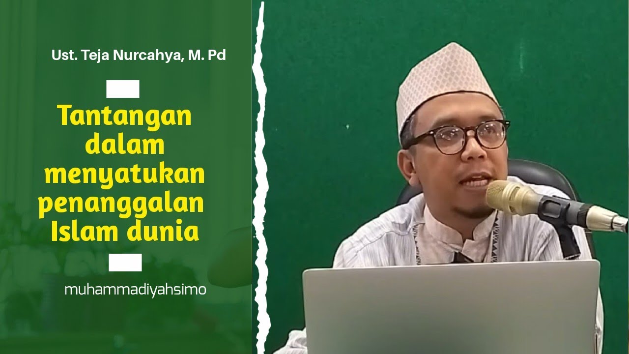 Tantangan awal Muhammadiyah dalam menyatukan penanggalan islam dunia.. Ustaz. Teja Nurcahya, M. Pd