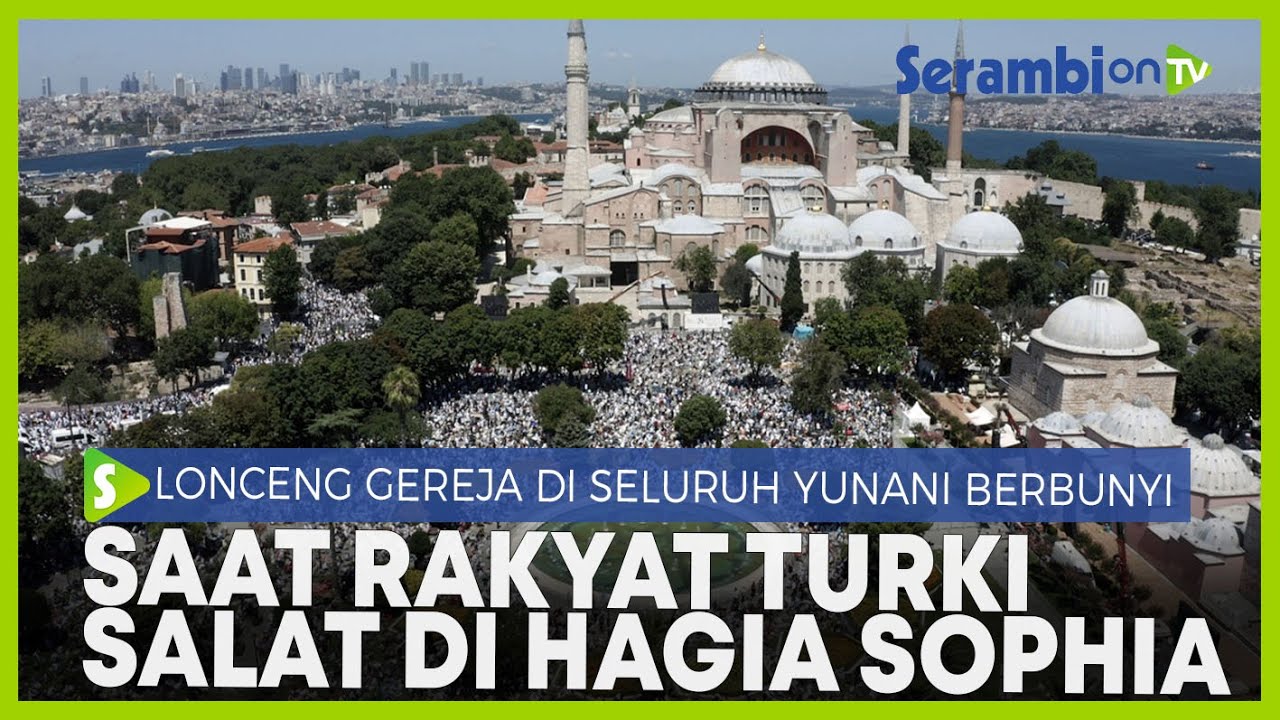 Yunani Bunyikan Lonceng Gereja, Ketika Rakyat Turki Salat Jumat Pertama di Hagia Sophia