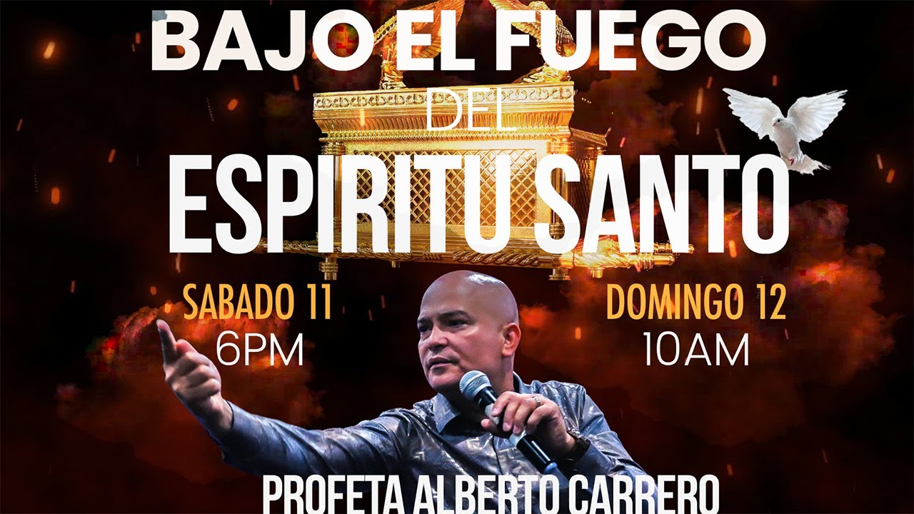 Bajo El Fuego Del Espíritu Santo Día 1 - Profeta Alberto Carrero