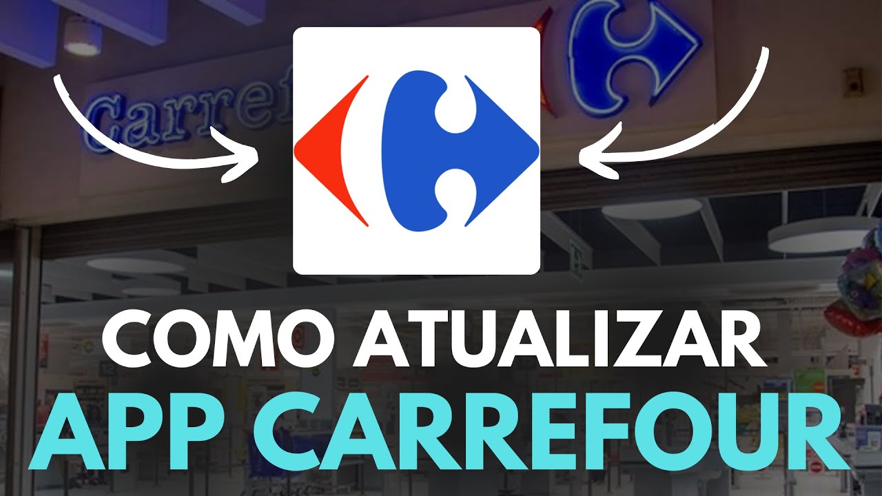 COMO ATUALIZAR o APLICATIVO do CARREFOUR: SHOPPING e MERCADO - PASSO a PASSO