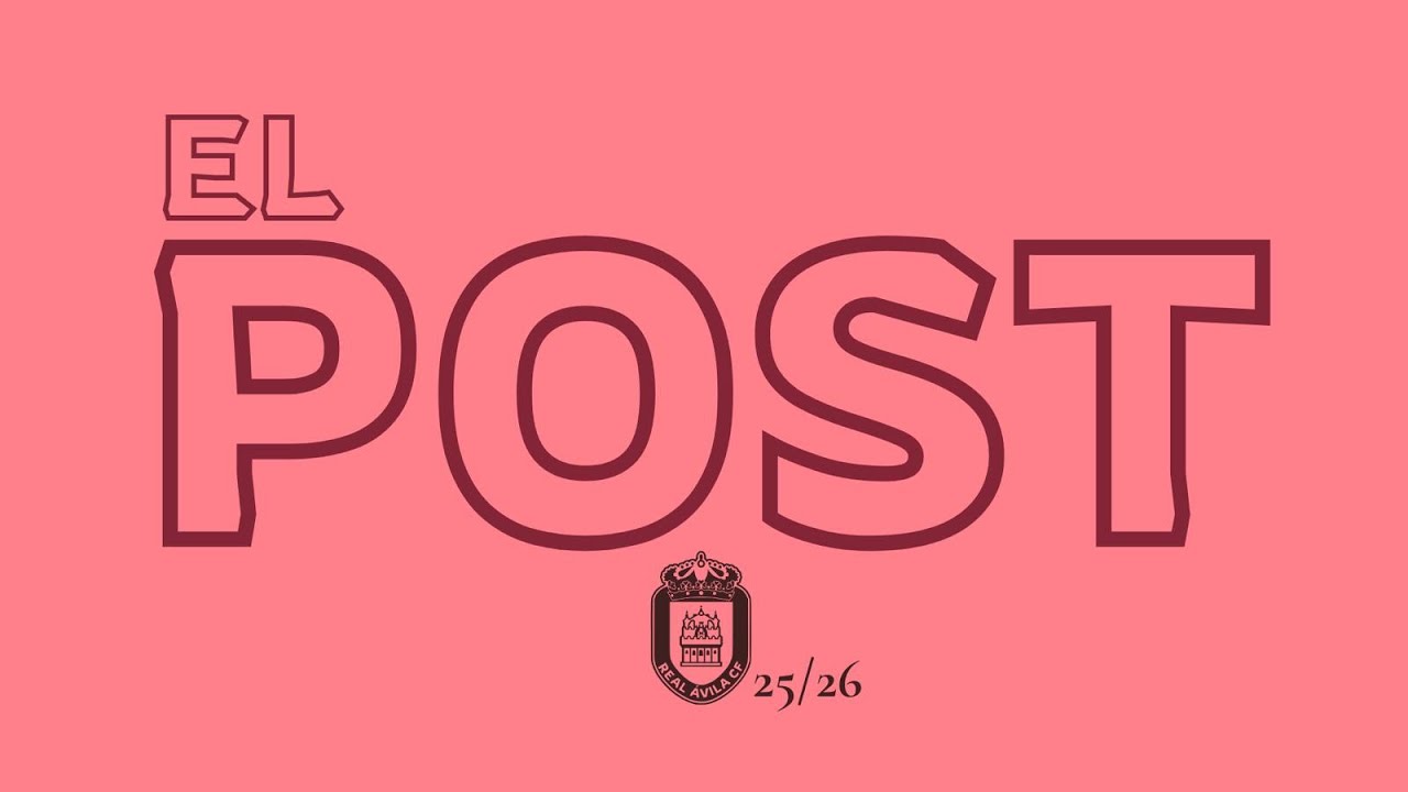 EL POST | Jornada 25 | Real Ávila CF vs. Coruxo FC