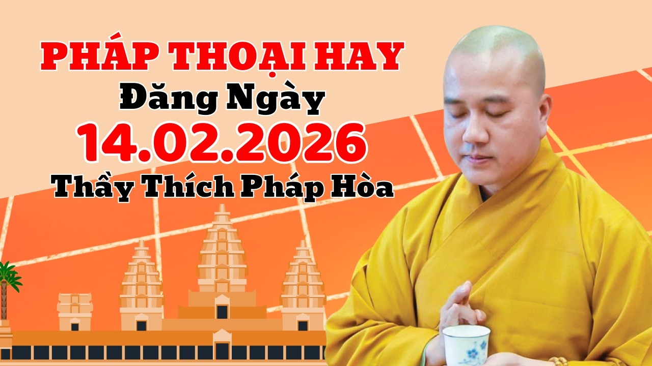 Pháp Thoại Hay Đăng Ngày 14.02.2026 | Thầy Thích Pháp Hòa Canada - Tu Viện Tây Thiên